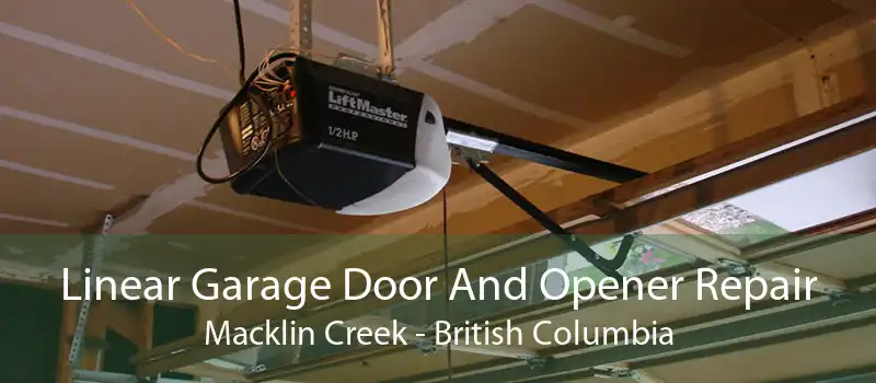 Linear Garage Door And Opener Repair Macklin Creek - British Columbia