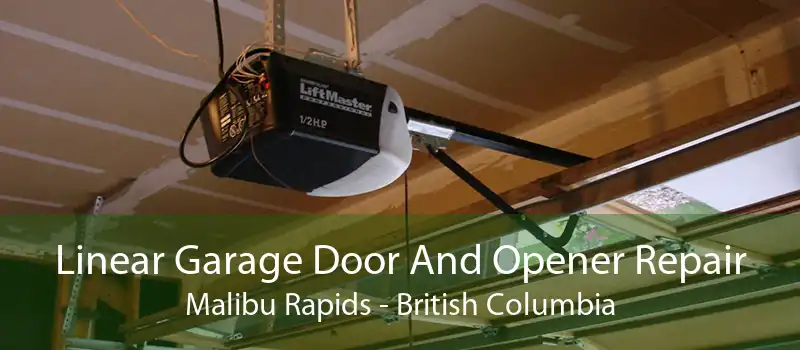 Linear Garage Door And Opener Repair Malibu Rapids - British Columbia