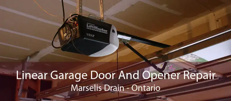 Linear Garage Door And Opener Repair Marselis Drain - Ontario
