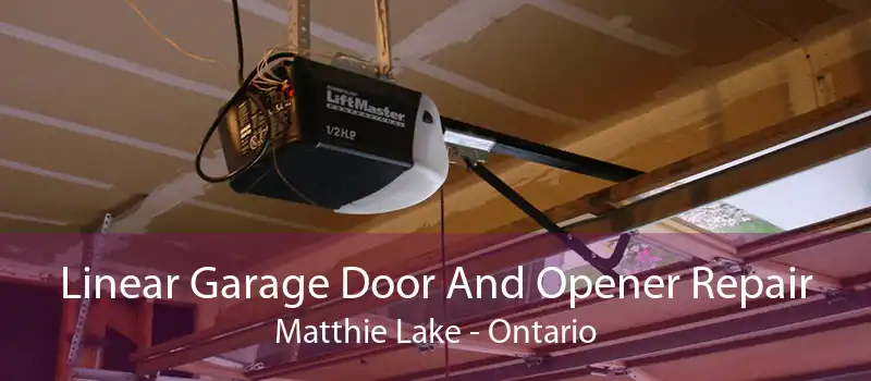 Linear Garage Door And Opener Repair Matthie Lake - Ontario