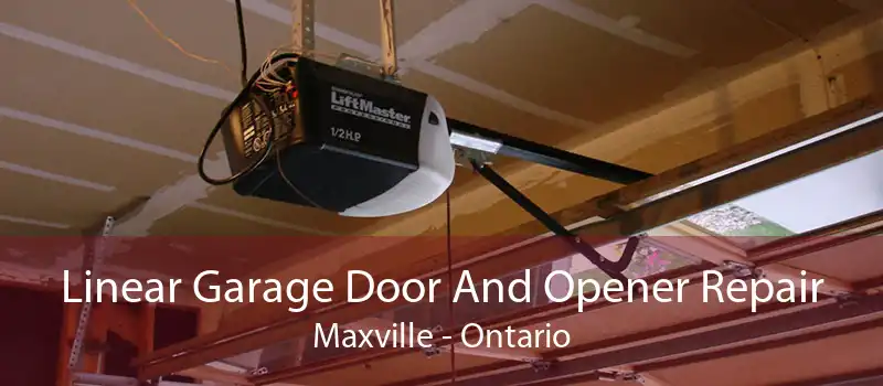 Linear Garage Door And Opener Repair Maxville - Ontario