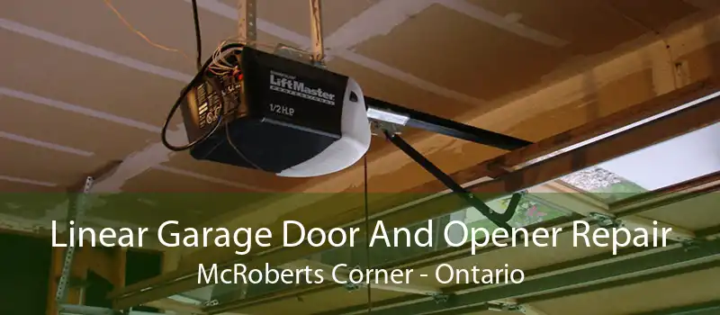 Linear Garage Door And Opener Repair McRoberts Corner - Ontario