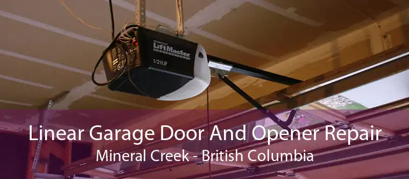 Linear Garage Door And Opener Repair Mineral Creek - British Columbia