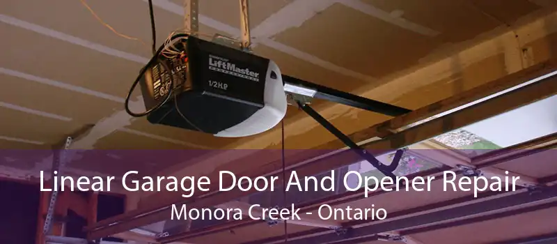 Linear Garage Door And Opener Repair Monora Creek - Ontario