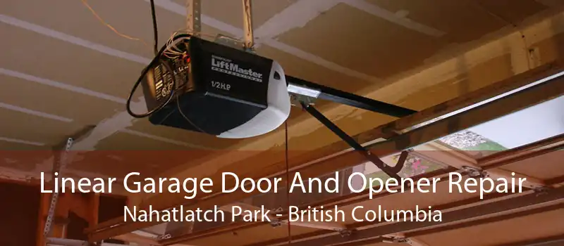 Linear Garage Door And Opener Repair Nahatlatch Park - British Columbia