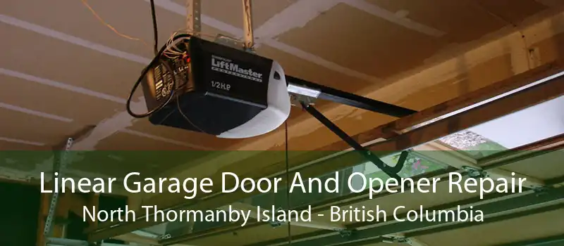 Linear Garage Door And Opener Repair North Thormanby Island - British Columbia