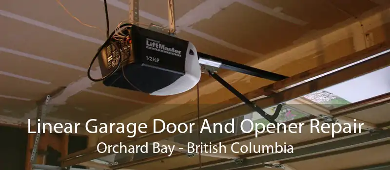 Linear Garage Door And Opener Repair Orchard Bay - British Columbia