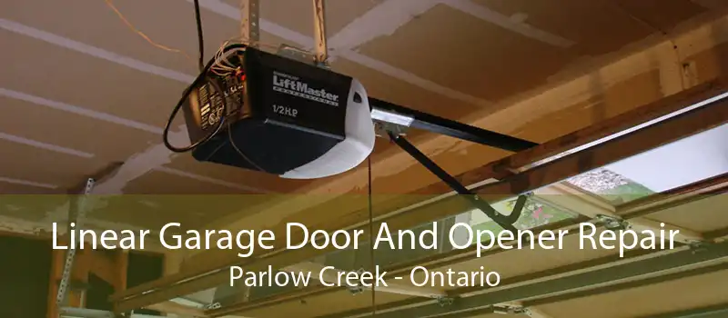 Linear Garage Door And Opener Repair Parlow Creek - Ontario