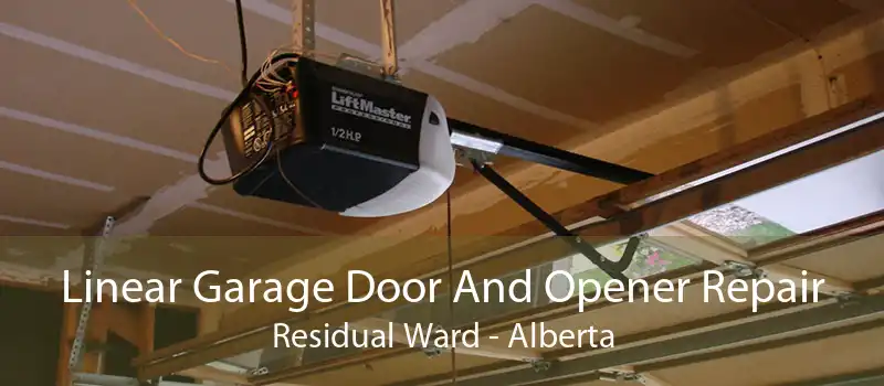 Linear Garage Door And Opener Repair Residual Ward - Alberta