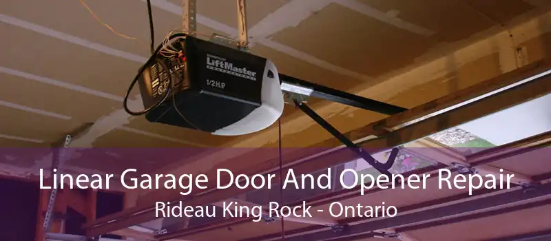 Linear Garage Door And Opener Repair Rideau King Rock - Ontario