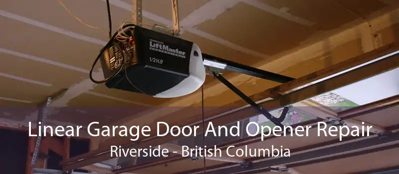 Linear Garage Door And Opener Repair Riverside - British Columbia