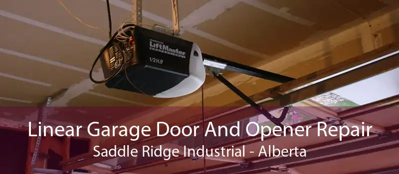 Linear Garage Door And Opener Repair Saddle Ridge Industrial - Alberta