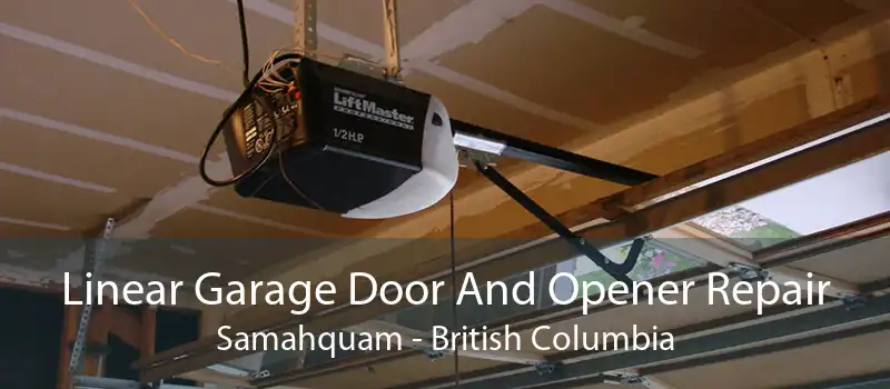 Linear Garage Door And Opener Repair Samahquam - British Columbia