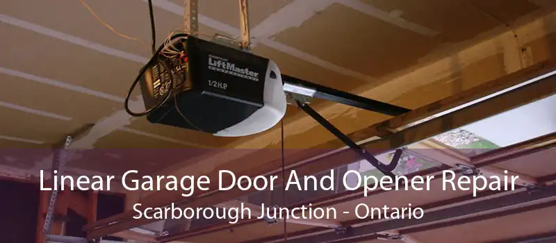 Linear Garage Door And Opener Repair Scarborough Junction - Ontario