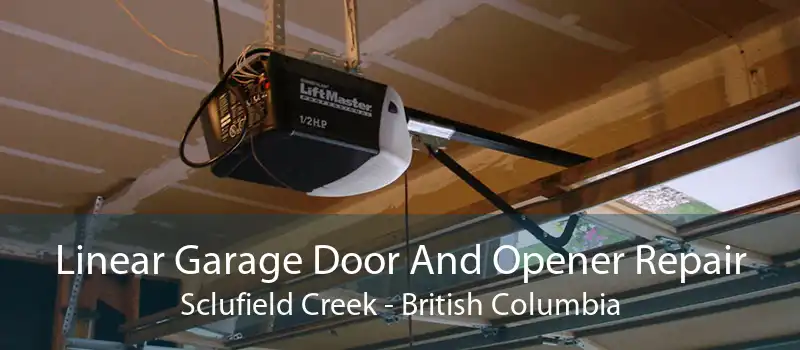 Linear Garage Door And Opener Repair Sclufield Creek - British Columbia