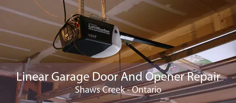 Linear Garage Door And Opener Repair Shaws Creek - Ontario