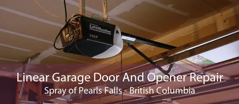 Linear Garage Door And Opener Repair Spray of Pearls Falls - British Columbia
