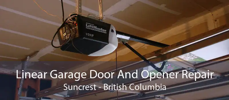 Linear Garage Door And Opener Repair Suncrest - British Columbia