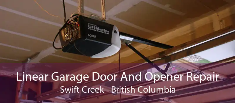 Linear Garage Door And Opener Repair Swift Creek - British Columbia