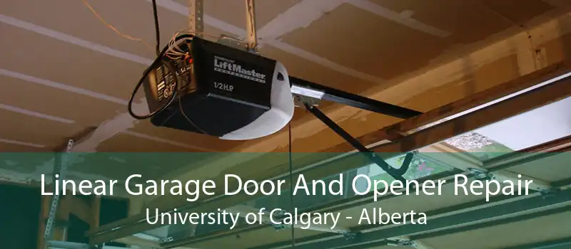 Linear Garage Door And Opener Repair University of Calgary - Alberta