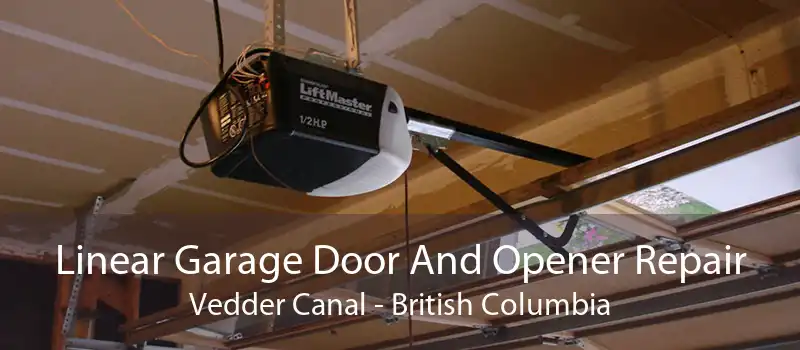 Linear Garage Door And Opener Repair Vedder Canal - British Columbia