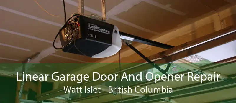 Linear Garage Door And Opener Repair Watt Islet - British Columbia