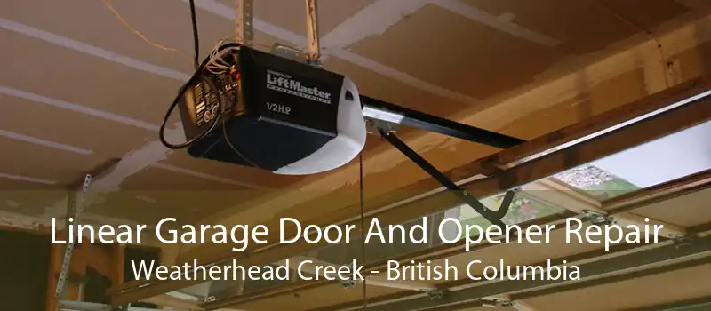 Linear Garage Door And Opener Repair Weatherhead Creek - British Columbia