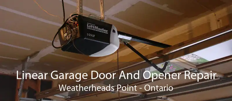 Linear Garage Door And Opener Repair Weatherheads Point - Ontario
