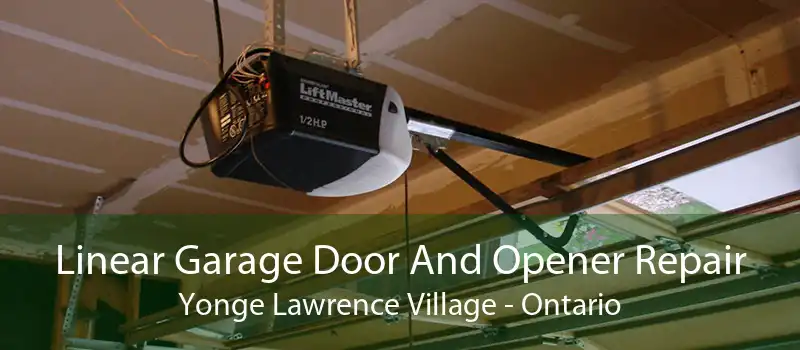 Linear Garage Door And Opener Repair Yonge Lawrence Village - Ontario
