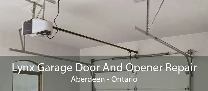 Lynx Garage Door And Opener Repair Aberdeen - Ontario