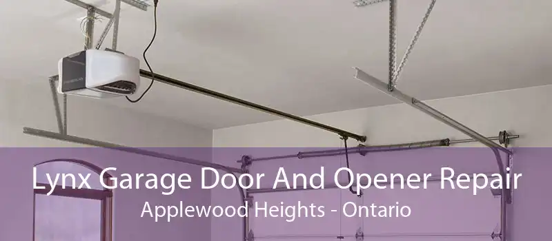 Lynx Garage Door And Opener Repair Applewood Heights - Ontario