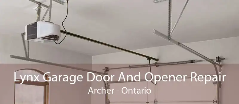 Lynx Garage Door And Opener Repair Archer - Ontario