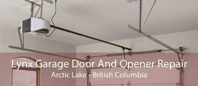 Lynx Garage Door And Opener Repair Arctic Lake - British Columbia