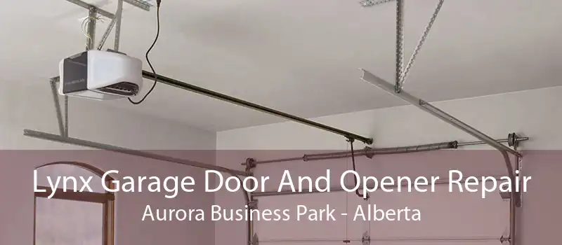 Lynx Garage Door And Opener Repair Aurora Business Park - Alberta