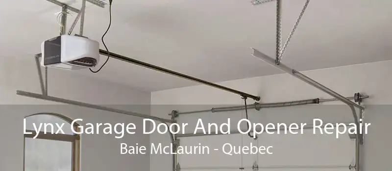 Lynx Garage Door And Opener Repair Baie McLaurin - Quebec