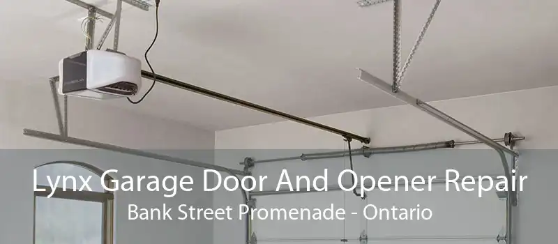 Lynx Garage Door And Opener Repair Bank Street Promenade - Ontario