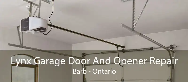 Lynx Garage Door And Opener Repair Barb - Ontario