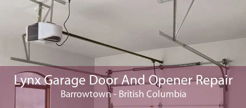 Lynx Garage Door And Opener Repair Barrowtown - British Columbia