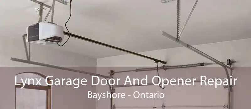 Lynx Garage Door And Opener Repair Bayshore - Ontario