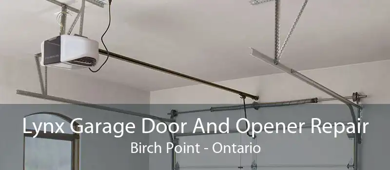 Lynx Garage Door And Opener Repair Birch Point - Ontario
