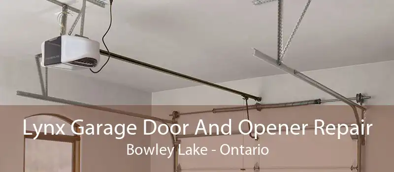 Lynx Garage Door And Opener Repair Bowley Lake - Ontario