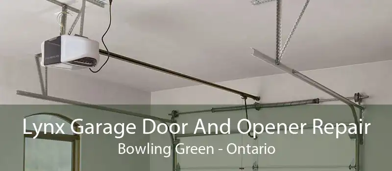 Lynx Garage Door And Opener Repair Bowling Green - Ontario
