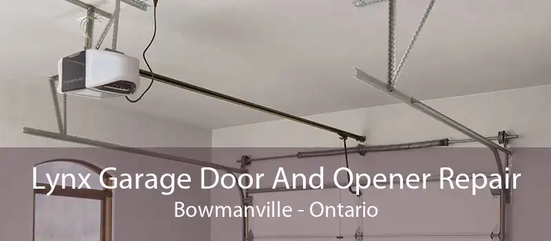 Lynx Garage Door And Opener Repair Bowmanville - Ontario
