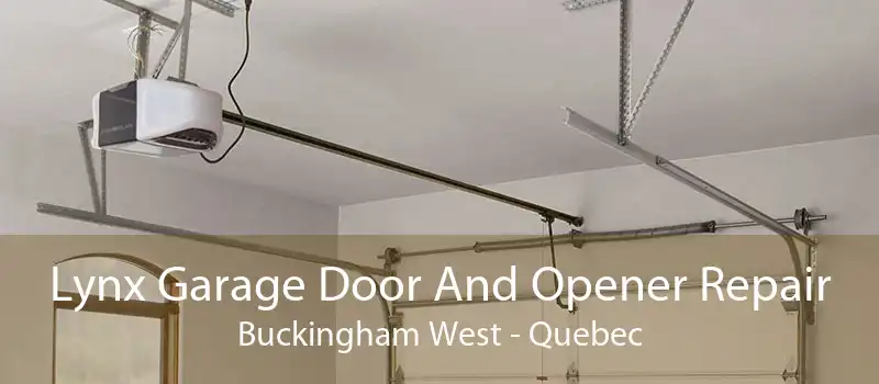 Lynx Garage Door And Opener Repair Buckingham West - Quebec