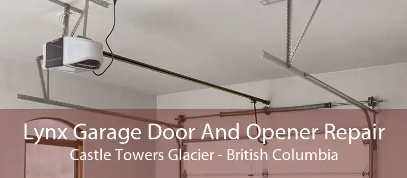 Lynx Garage Door And Opener Repair Castle Towers Glacier - British Columbia