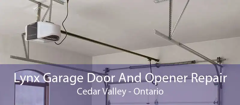 Lynx Garage Door And Opener Repair Cedar Valley - Ontario