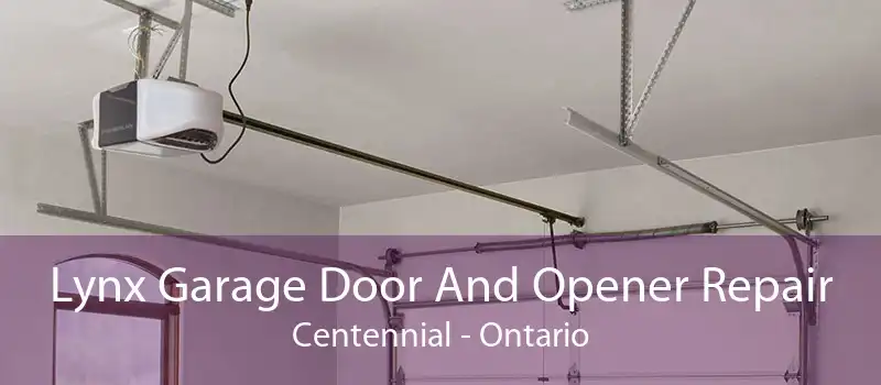Lynx Garage Door And Opener Repair Centennial - Ontario