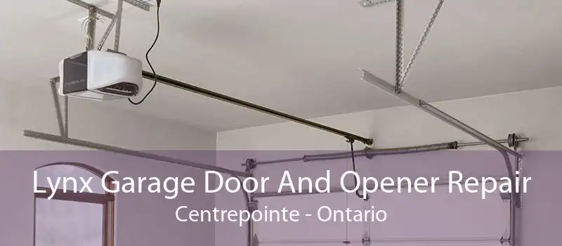 Lynx Garage Door And Opener Repair Centrepointe - Ontario