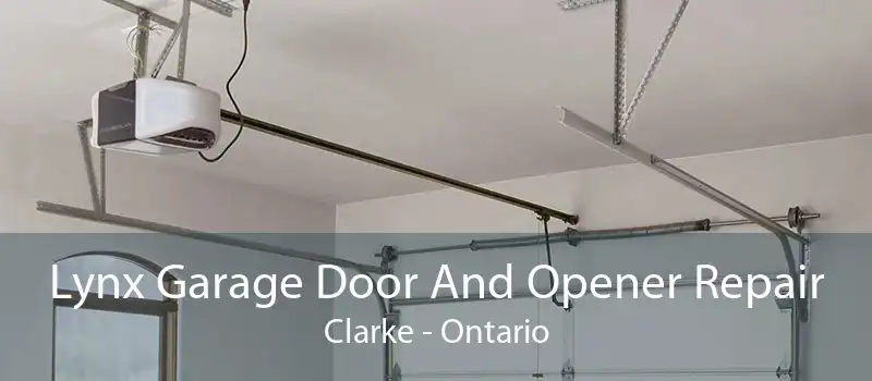 Lynx Garage Door And Opener Repair Clarke - Ontario