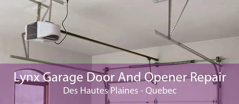 Lynx Garage Door And Opener Repair Des Hautes Plaines - Quebec